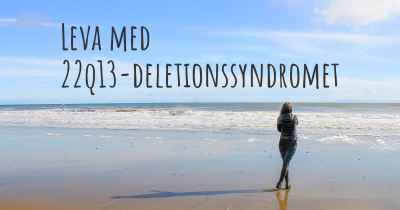 Leva med 22q13-deletionssyndromet