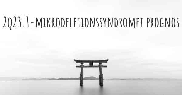 2q23.1-mikrodeletionssyndromet prognos