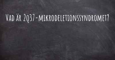 Vad är 2q37-mikrodeletionssyndromet?