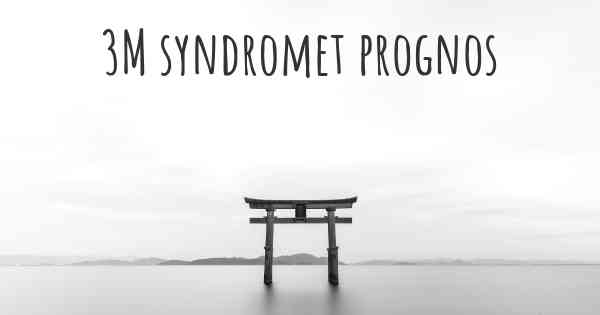 3M syndromet prognos
