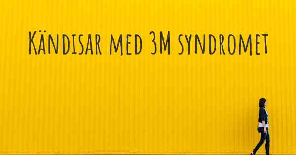 Kändisar med 3M syndromet