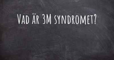 Vad är 3M syndromet?