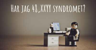 Har jag 48,XXYY syndromet?