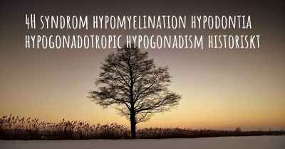 4H syndrom hypomyelination hypodontia hypogonadotropic hypogonadism historiskt