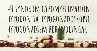 4H syndrom hypomyelination hypodontia hypogonadotropic hypogonadism behandlingar