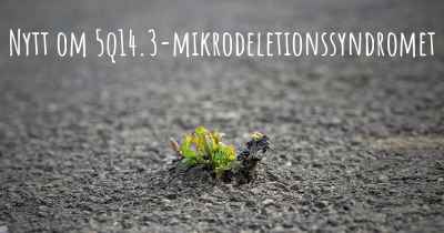 Nytt om 5q14.3-mikrodeletionssyndromet