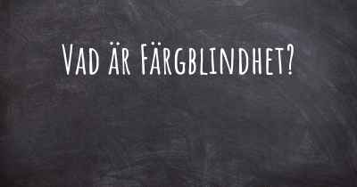 Vad är Färgblindhet?