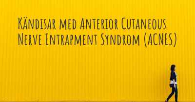 Kändisar med Anterior Cutaneous Nerve Entrapment Syndrom (ACNES)