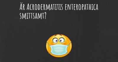 Är Acrodermatitis enteropathica smittsamt?