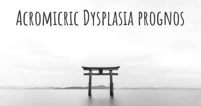 Acromicric Dysplasia prognos