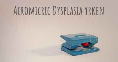 Acromicric Dysplasia yrken