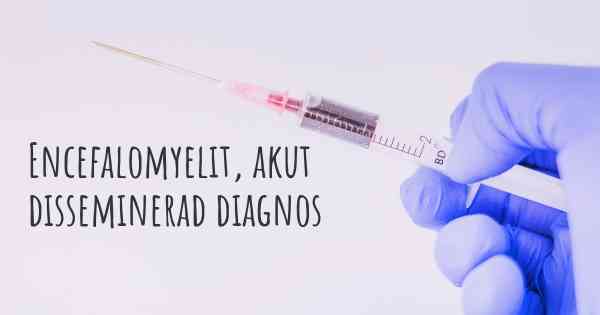 Encefalomyelit, akut disseminerad diagnos