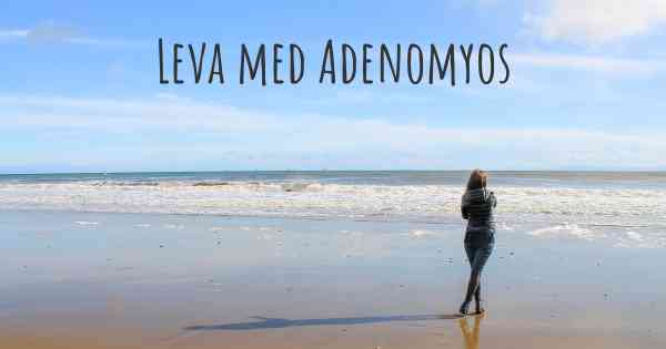 Leva med Adenomyos