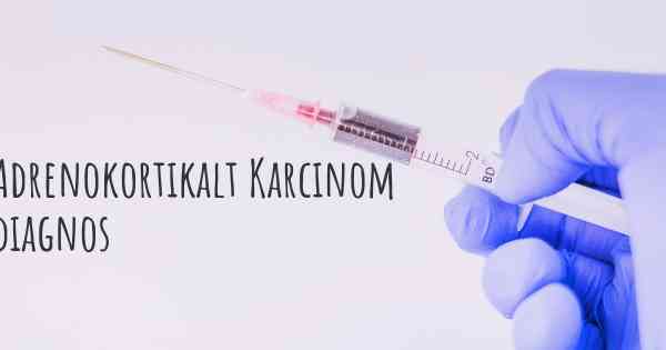 Adrenokortikalt Karcinom diagnos