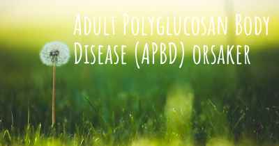 Adult Polyglucosan Body Disease (APBD) orsaker