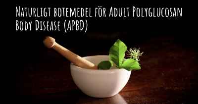 Naturligt botemedel för Adult Polyglucosan Body Disease (APBD)