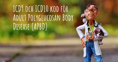 ICD9 och ICD10 kod för Adult Polyglucosan Body Disease (APBD)