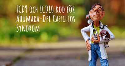 ICD9 och ICD10 kod för Ahumada-Del Castillos Syndrom