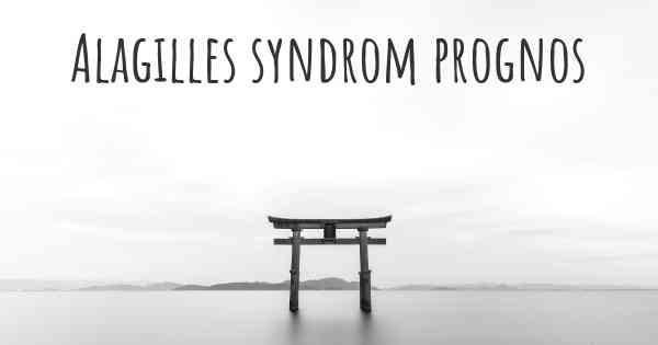 Alagilles syndrom prognos
