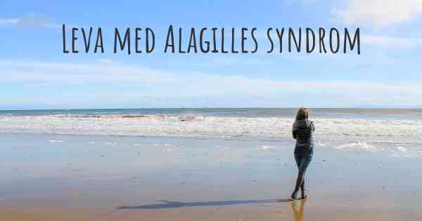 Leva med Alagilles syndrom