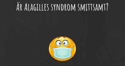 Är Alagilles syndrom smittsamt?