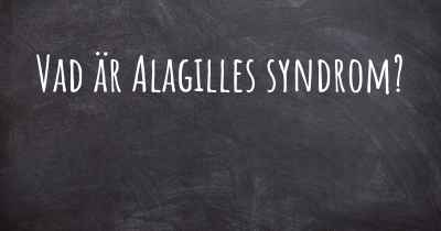 Vad är Alagilles syndrom?