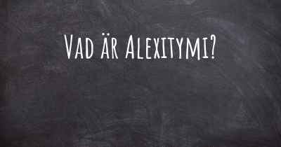 Vad är Alexitymi?