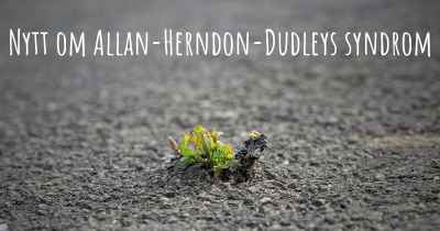 Nytt om Allan-Herndon-Dudleys syndrom