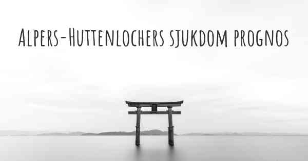 Alpers-Huttenlochers sjukdom prognos