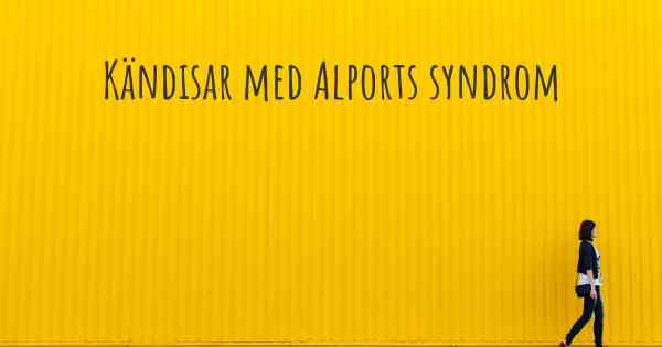 Kändisar med Alports syndrom