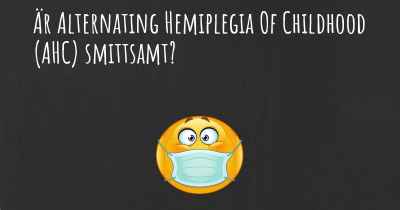 Är Alternating Hemiplegia Of Childhood (AHC) smittsamt?