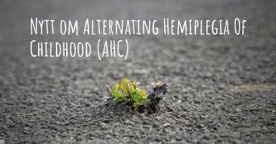 Nytt om Alternating Hemiplegia Of Childhood (AHC)