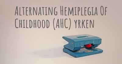 Alternating Hemiplegia Of Childhood (AHC) yrken