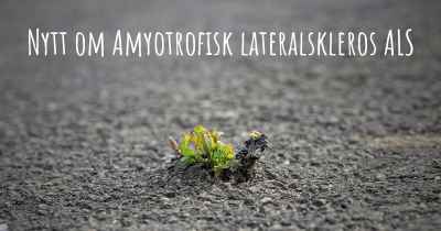 Nytt om Amyotrofisk lateralskleros ALS