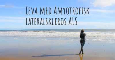 Leva med Amyotrofisk lateralskleros ALS