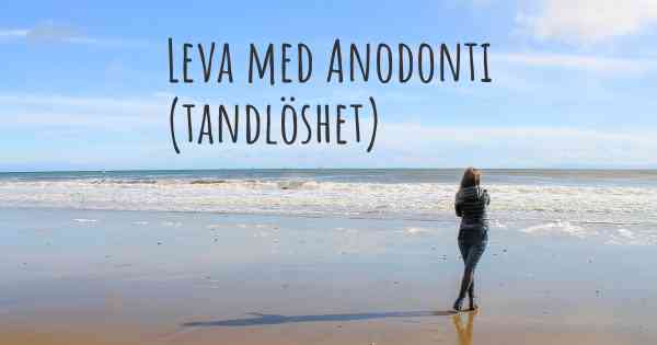 Leva med Anodonti (tandlöshet)