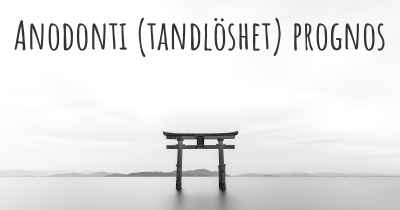 Anodonti (tandlöshet) prognos