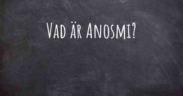 Vad är Anosmi?