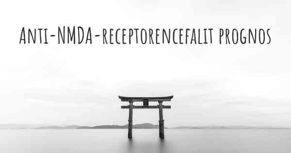 Anti-NMDA-receptorencefalit prognos