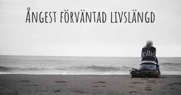 Ångest förväntad livslängd