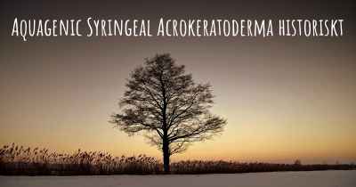 Aquagenic Syringeal Acrokeratoderma historiskt