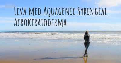 Leva med Aquagenic Syringeal Acrokeratoderma