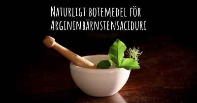 Naturligt botemedel för Argininbärnstensaciduri