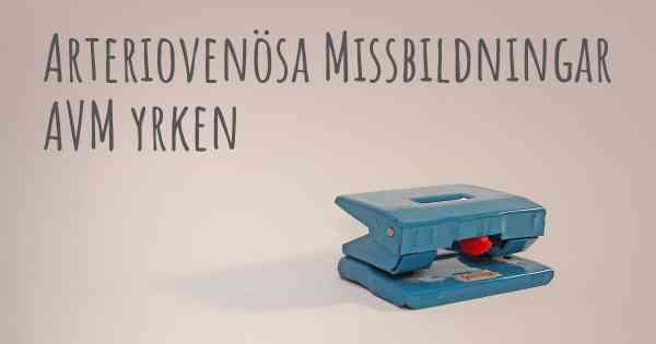 Arteriovenösa Missbildningar AVM yrken