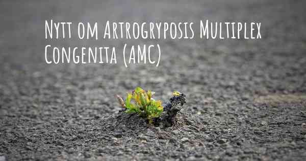 Nytt om Artrogryposis Multiplex Congenita (AMC)