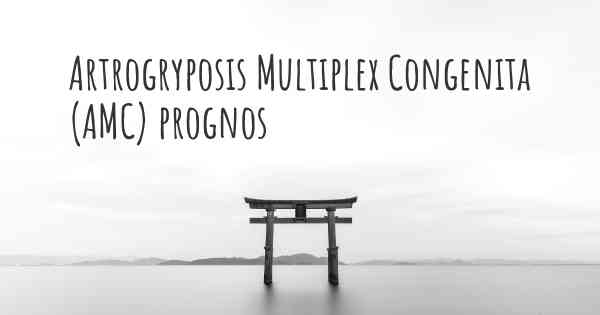 Artrogryposis Multiplex Congenita (AMC) prognos
