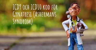 ICD9 och ICD10 kod för Gynatresi (Ashermans Syndrom)