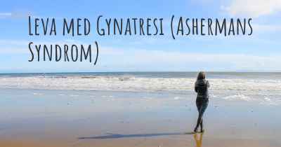 Leva med Gynatresi (Ashermans Syndrom)