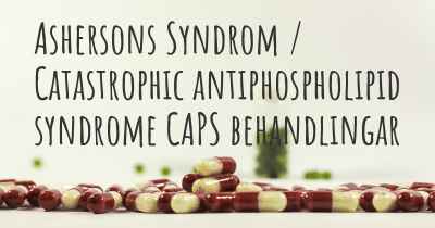 Ashersons Syndrom / Catastrophic antiphospholipid syndrome CAPS behandlingar