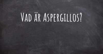 Vad är Aspergillos?